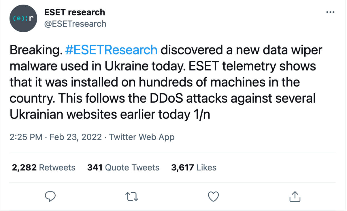 A tweet from ESET Research reports discovering a new data wiper malware used in Ukraine, installed on hundreds of machines, following DDoS attacks against Ukrainian websites.
