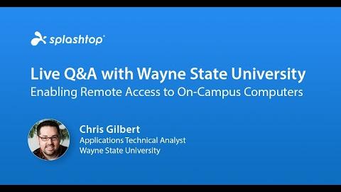 Live Q&A with Wayne State University - Enabling Remote Access to On-Campus Computers