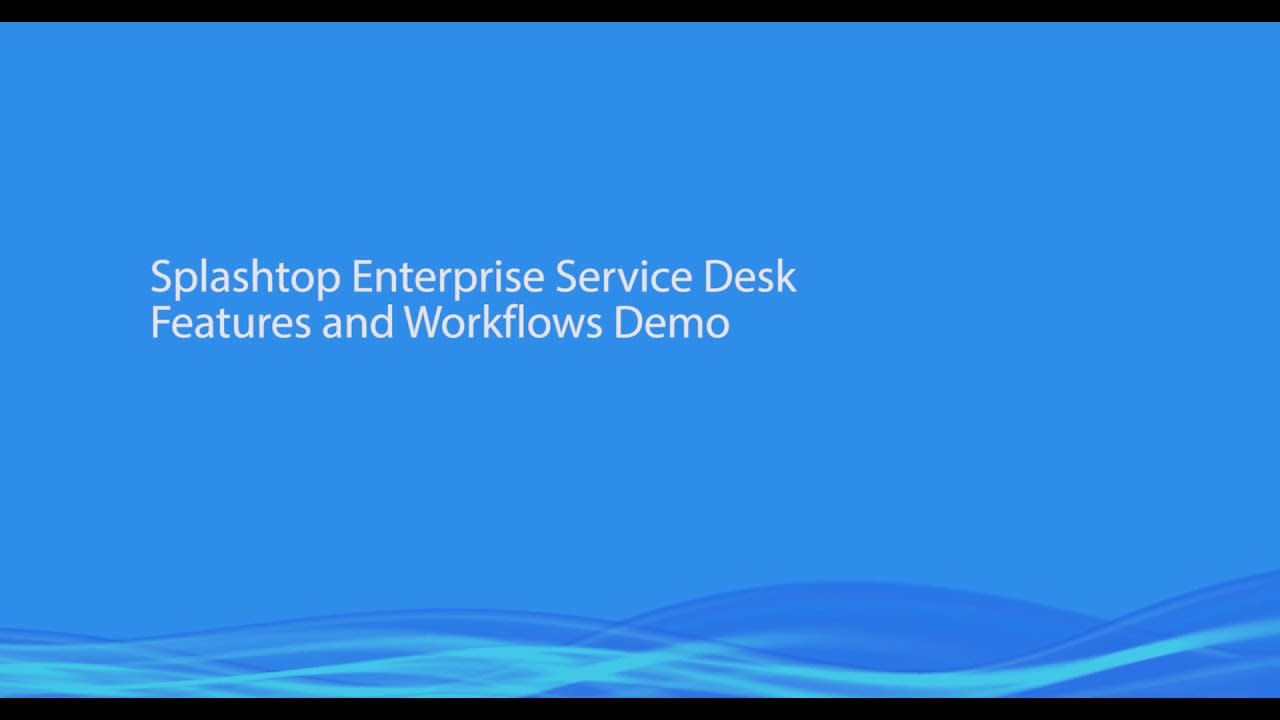 Splashtop Enterprise Service Desk Capabilities