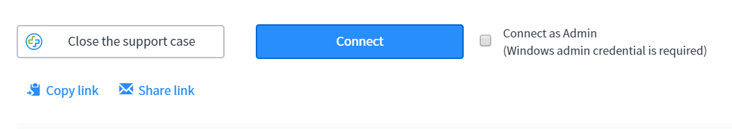 A user interface with a Close the support case button, a large blue Connect button, and a checkbox labeled Connect as Admin (Windows admin credential is required). There are also Copy link and Share link options.
