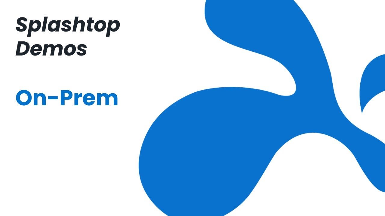 Splashtop On-Prem - Product Demo and Overview