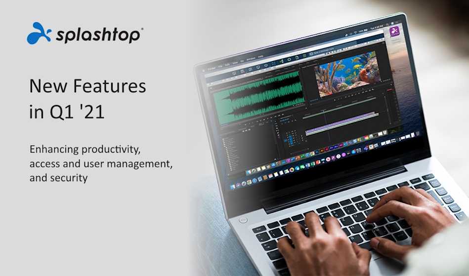 Splashtop 的新功能(2021年1月至3月)